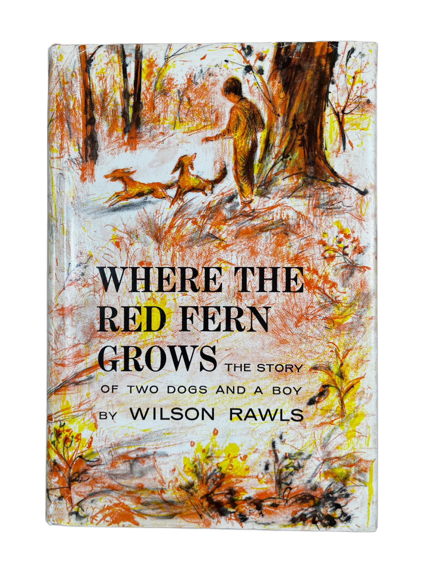 Where the Red Fern Grows ~ Wilson Rawls